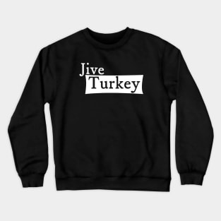 Jive Turkey Crewneck Sweatshirt